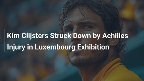 Kim Clijsters Struck Down by Achilles Injury in Luxembourg Exhibition