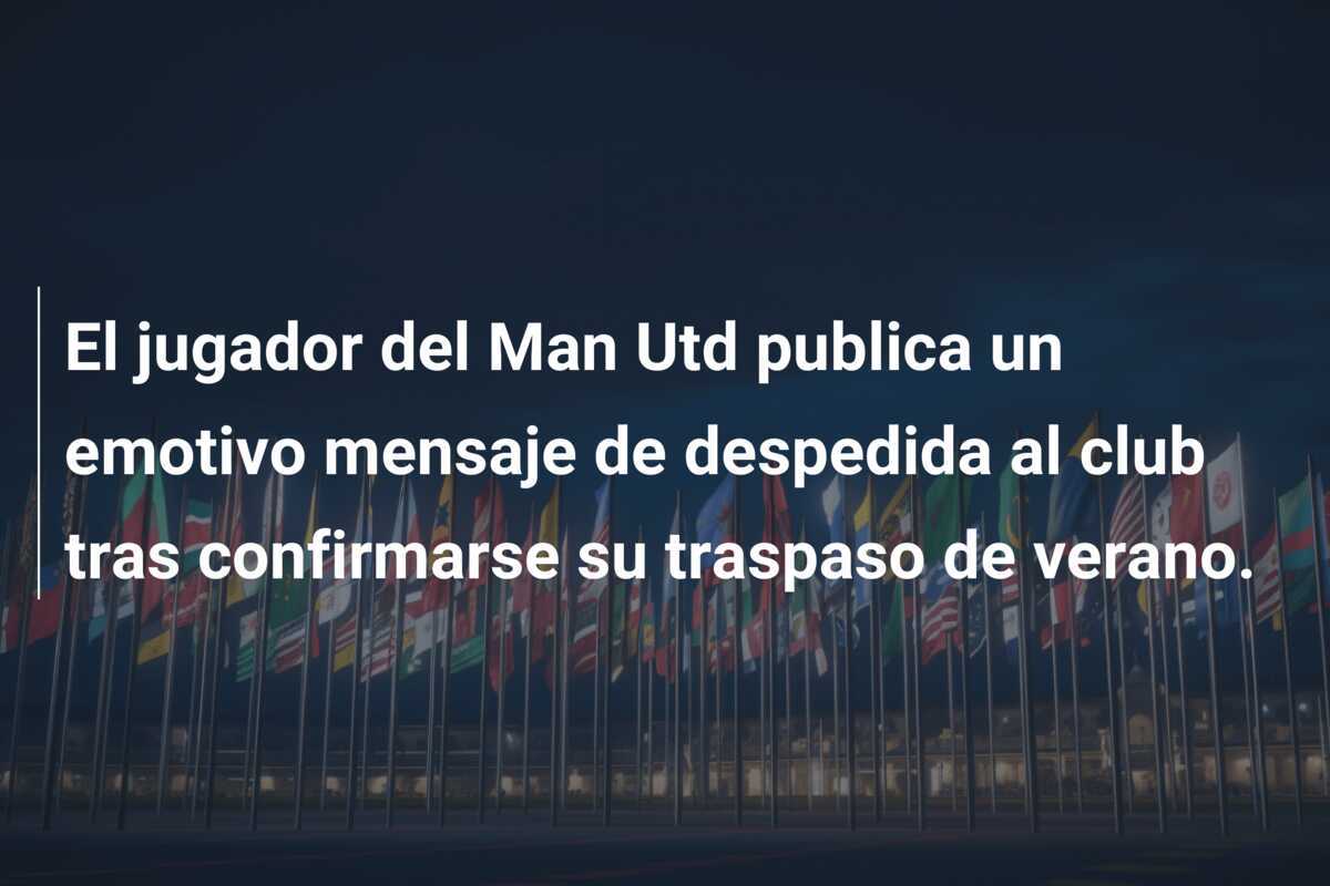El jugador del Man Utd publica un emotivo mensaje de despedida al club tras confirmarse su traspaso de verano.