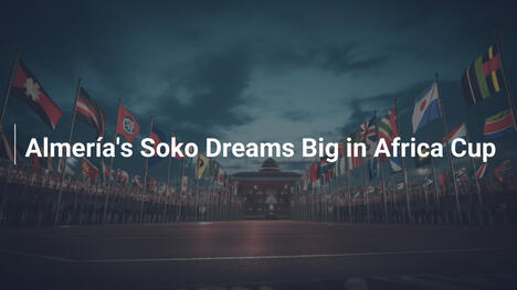Los grandes sueños de Soko en la Copa Africana