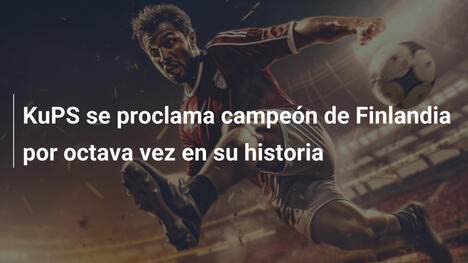 KuPS se proclama campeón de Finlandia por octava vez en su historia