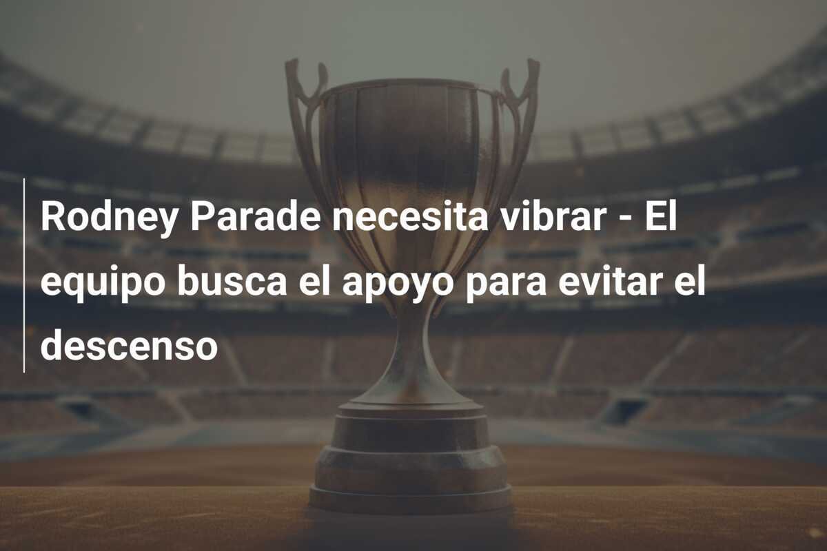 Rodney Parade necesita vibrar - El equipo busca el apoyo para evitar el descenso