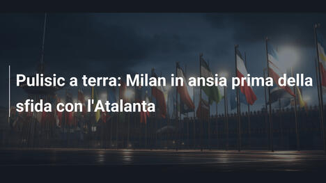 Pulisic a terra: Milan in ansia prima della sfida con l'Atalanta