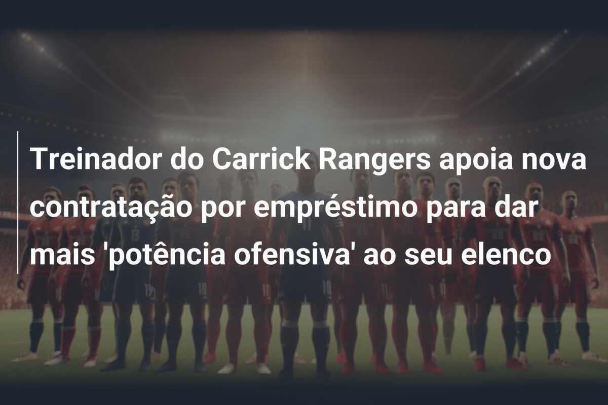 Treinador do Carrick Rangers apoia nova contratação por empréstimo para dar mais 'potência ofensiva' ao seu elenco
