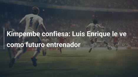 Kimpembe confiesa: Luis Enrique le ve como futuro entrenador