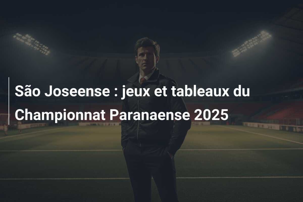 São Joseense : jeux et tableaux du Championnat Paranaense 2025