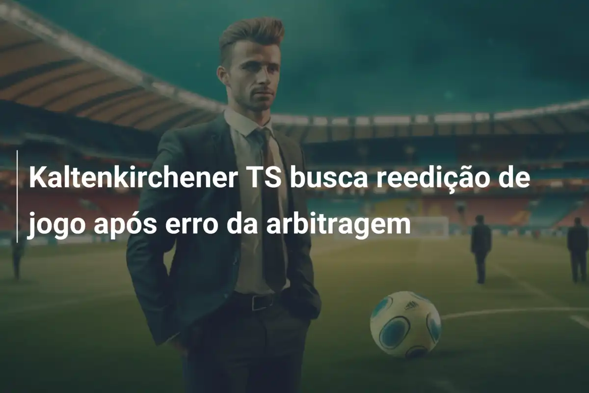 Kaltenkirchener TS busca reedição de jogo após erro da arbitragem