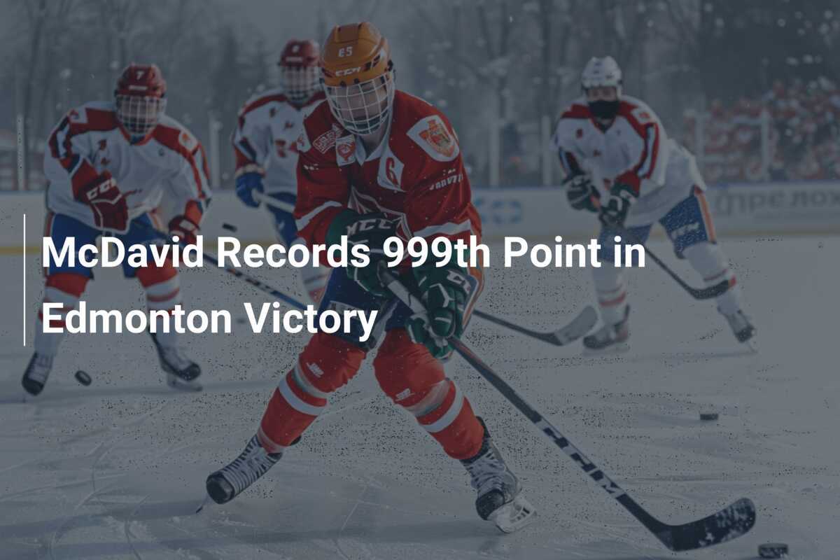 McDavid erreicht 999. Punkt im Sieg gegen Edmonton