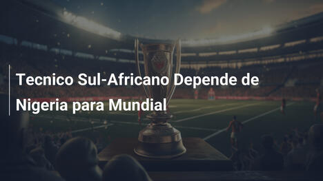Tecnico Sul-Africano Depende de Nigeria para Mundial