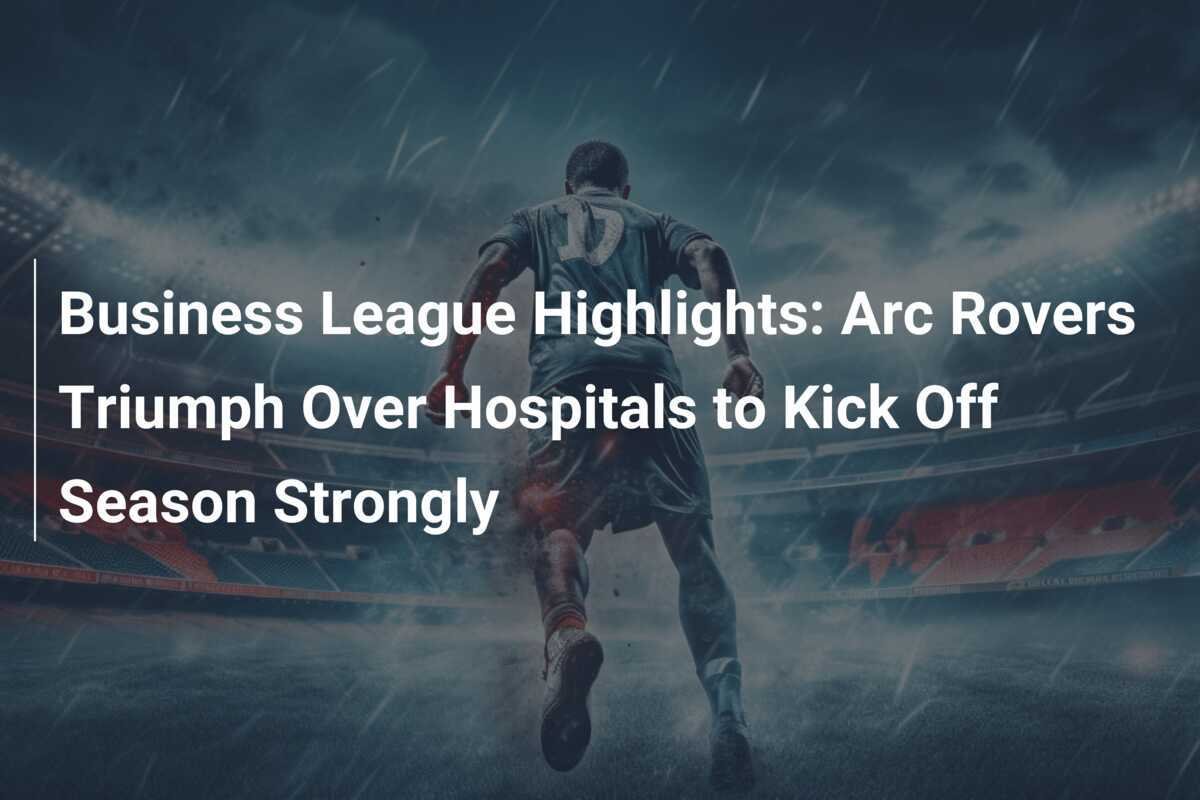Highlights der Business League: Arc Rovers triumphieren über die ...