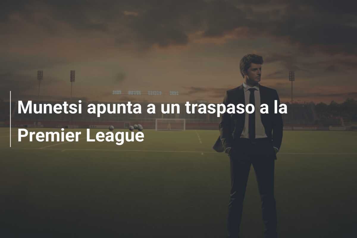 Munetsi apunta a un traspaso a la Premier League