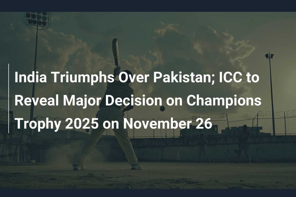 India Triumphs Over Pakistan; ICC to Reveal Major Decision on Champions