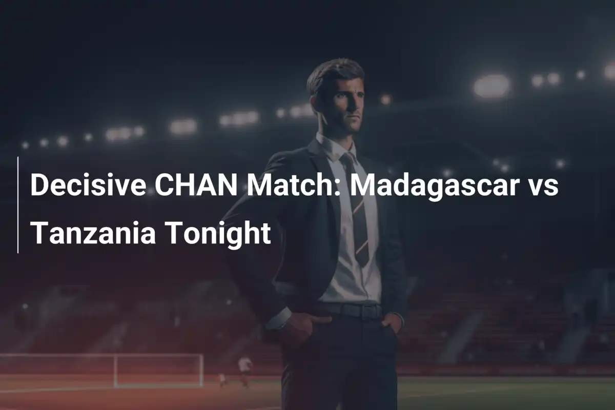 Scontro Decisivo al CHAN: Madagascar vs Tanzania