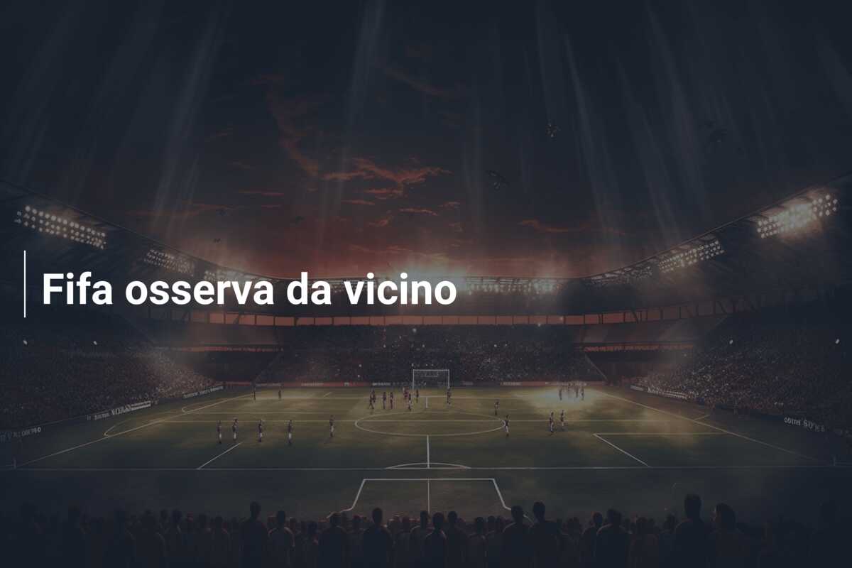 Fifa osserva da vicino