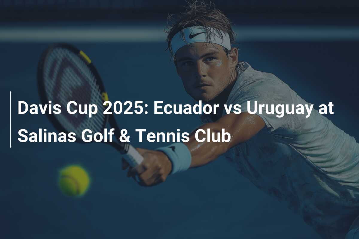 Davis Cup 2025 Ecuador vs Uruguay at Salinas Golf & Tennis Club