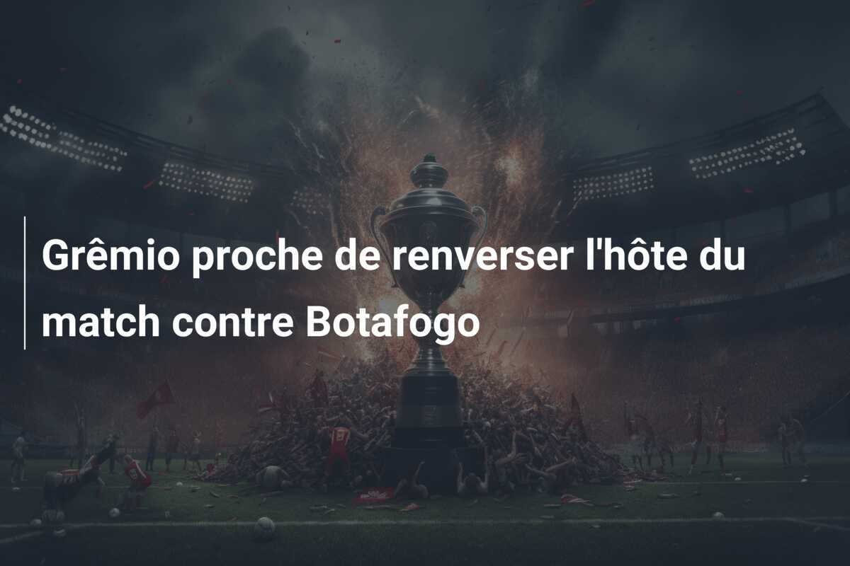 Grêmio proche de renverser l’hôte du match contre Botafogo
