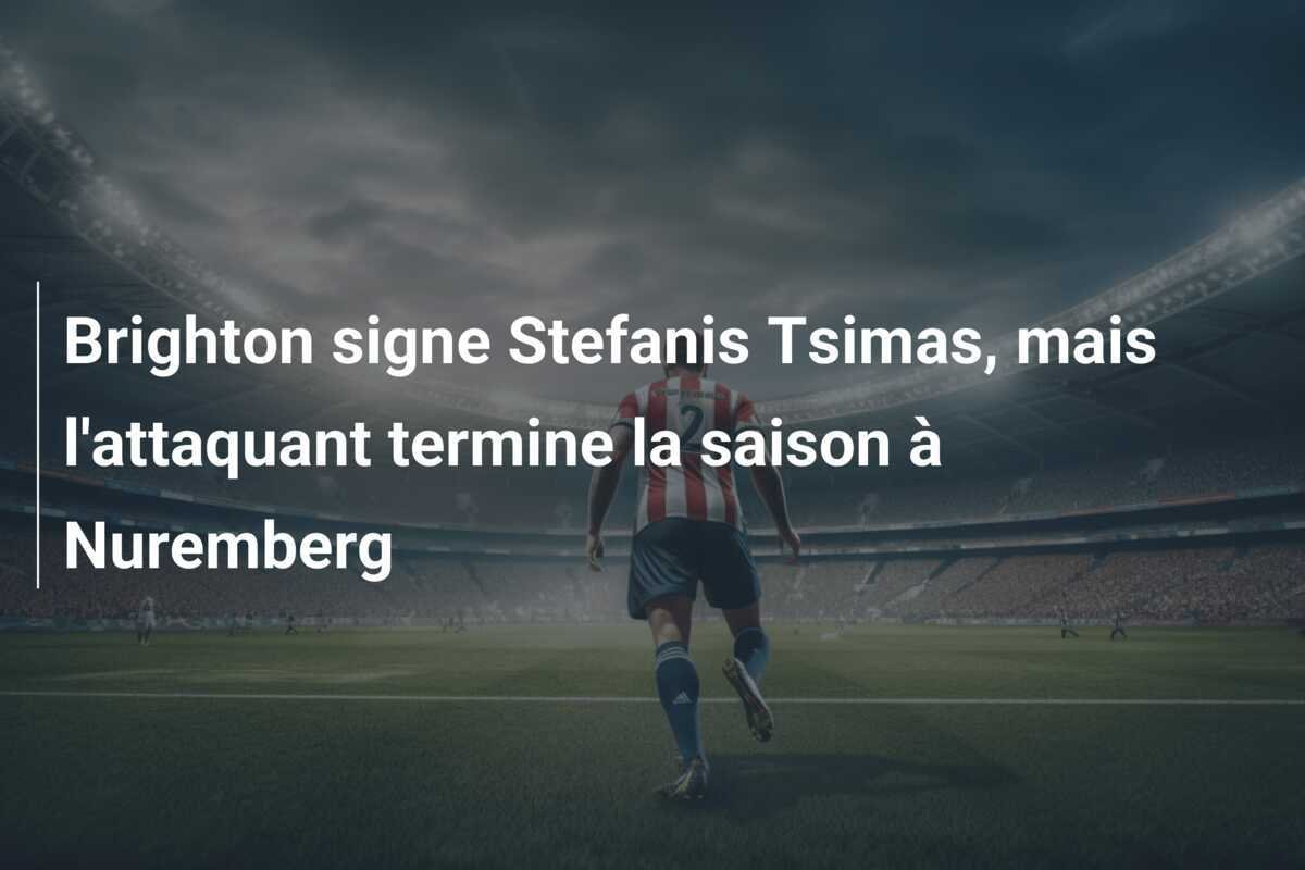 Brighton signe Stefanis Tsimas, mais l'attaquant termine la saison à Nuremberg