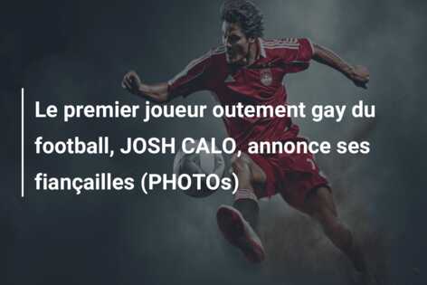 Le premier joueur outement gay du football, JOSH CALO, annonce ses fiançailles (PHOTOs)