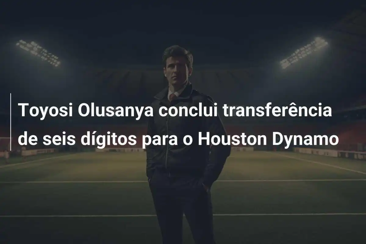 Toyosi Olusanya conclui transferência de seis dígitos para o Houston Dynamo