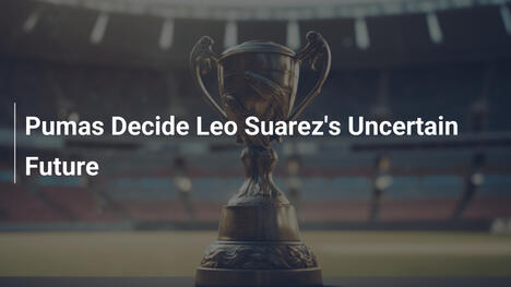 Pumas Decide Leo Suarez's Uncertain Future