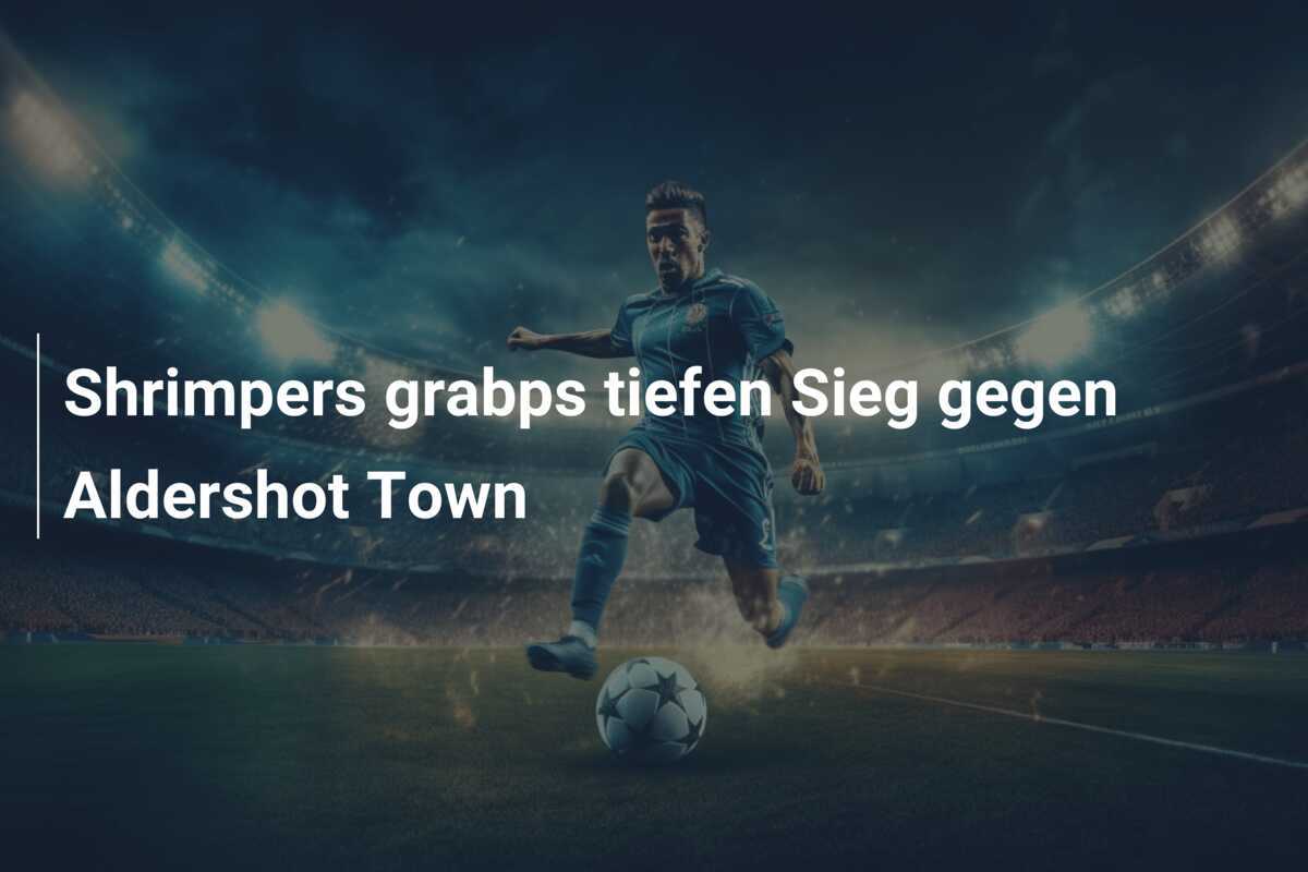 Shrimpers grabps tiefen Sieg gegen Aldershot Town
