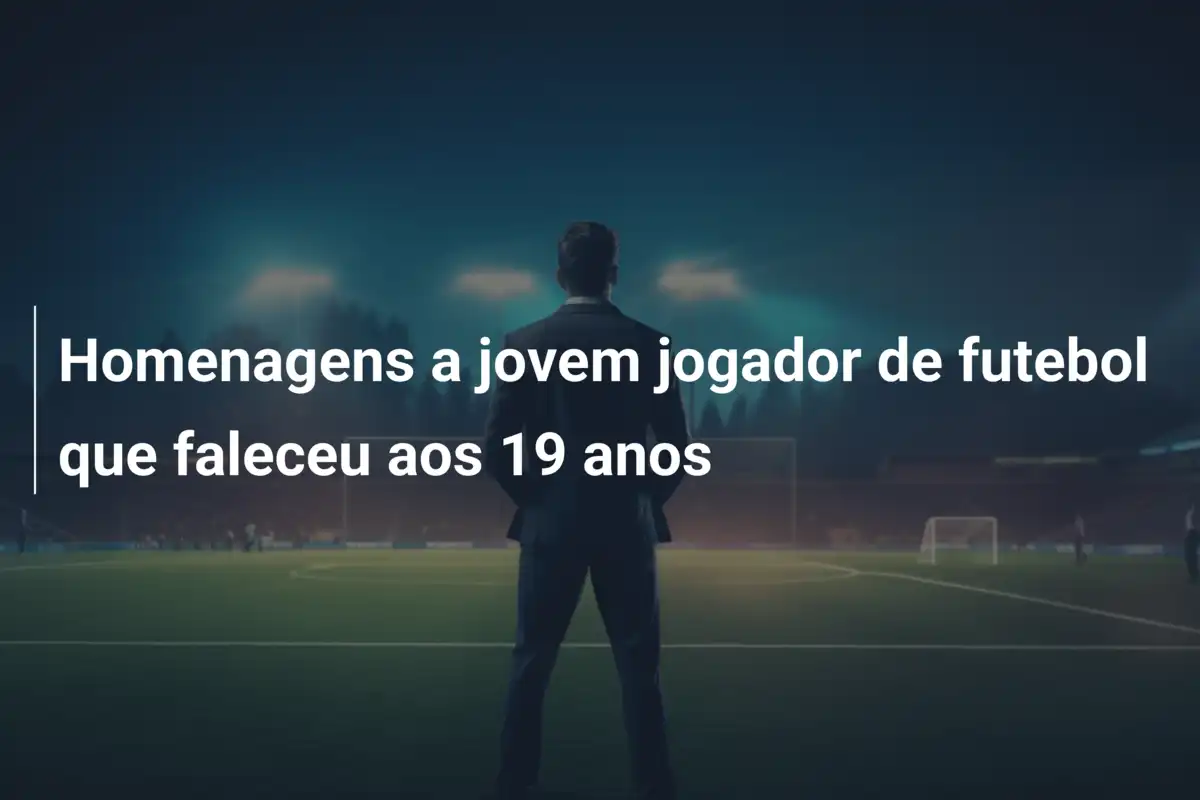 Homenagens a jovem jogador de futebol que faleceu aos 19 anos