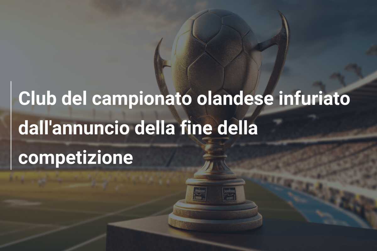 Club del campionato olandese infuriato dall’annuncio della fine della competizione