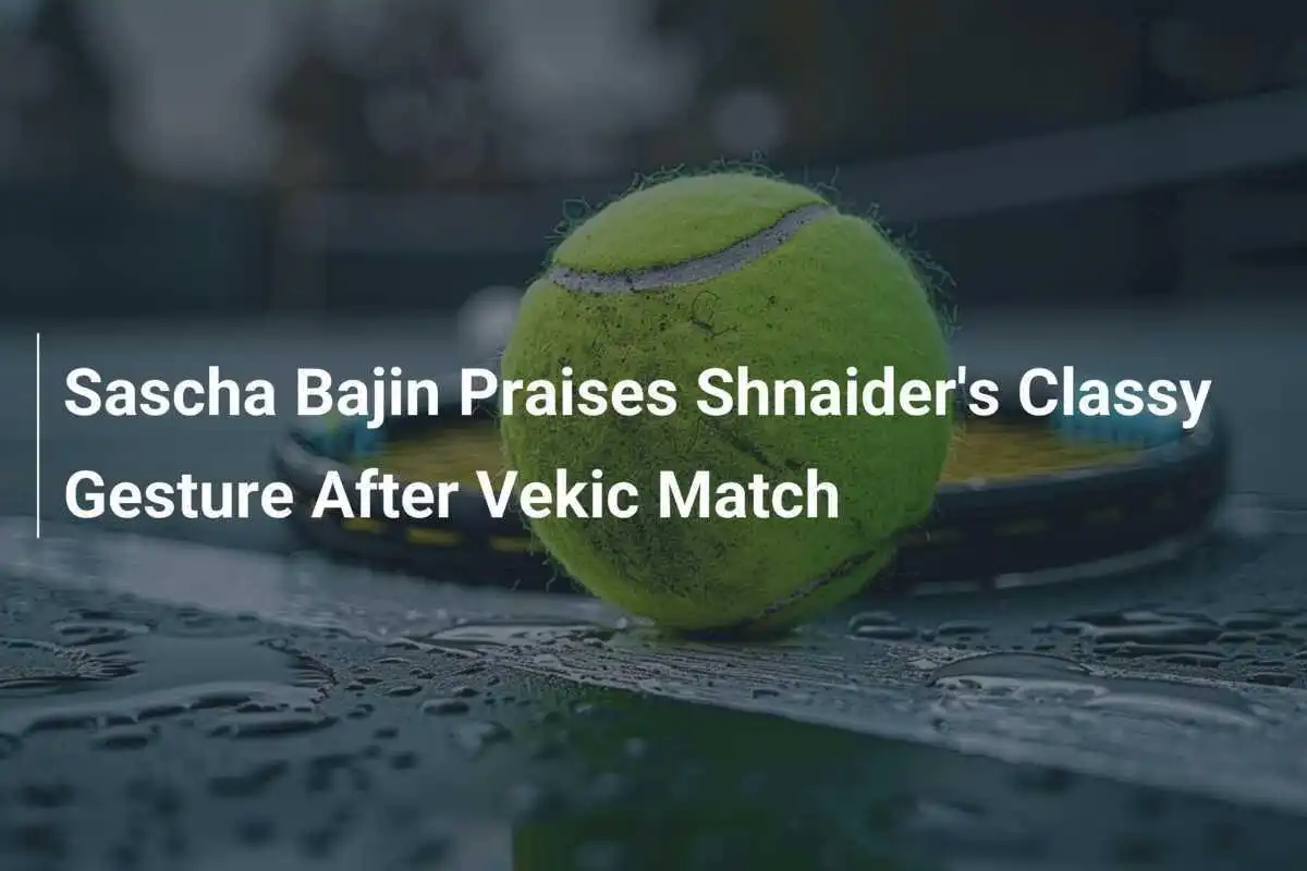 Sascha Bajin lobt Shnaiders ehrenvolle Geste nach dem Vekic-Match