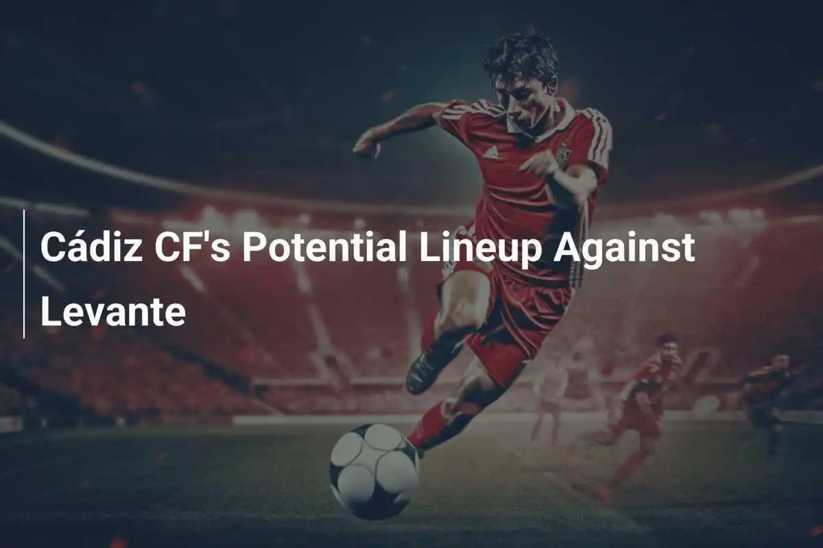 ขุมกำลังที่เป็นไปได้ของ Cádiz CF พบ Levante