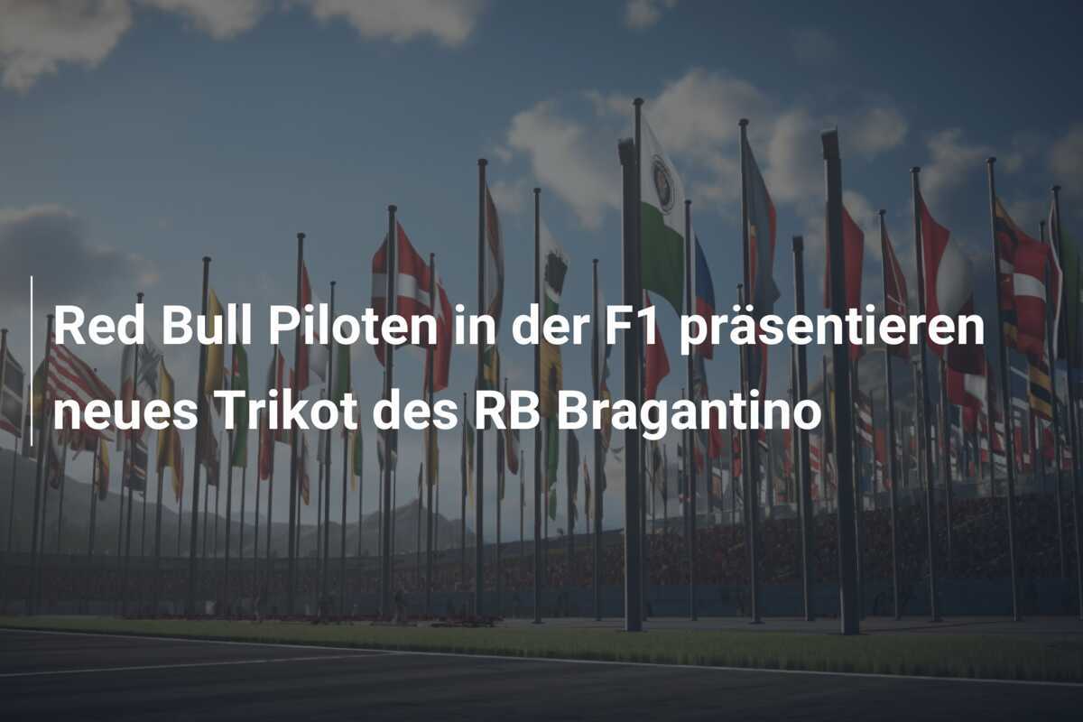 Red Bull Piloten in der F1 präsentieren neues Trikot des RB Bragantino