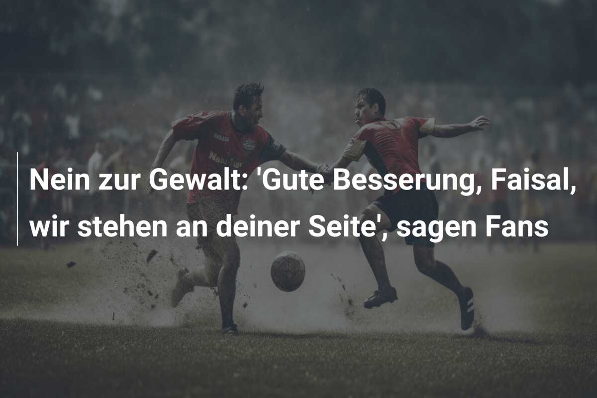 Nein zur Gewalt: ‘Gute Besserung, Faisal, wir stehen an deiner Seite’, sagen Fans