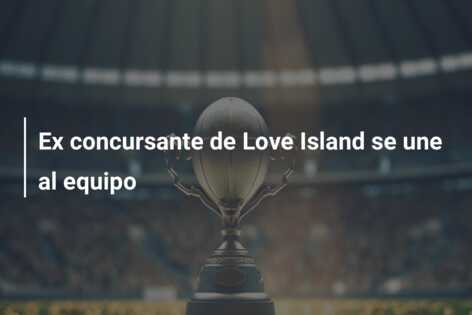 Ex concursante de Love Island se une al equipo