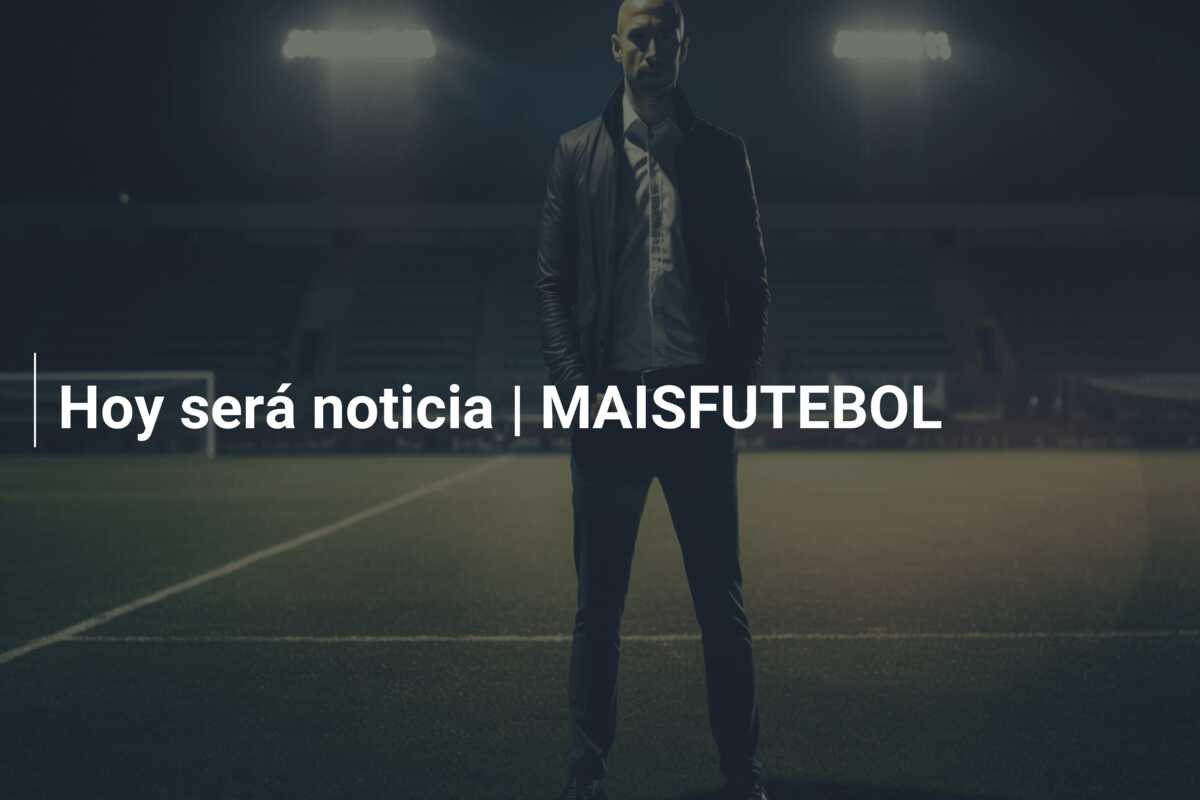 Hoy será noticia | MAISFUTEBOL
