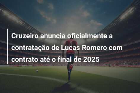 Cruzeiro anuncia oficialmente a contratação de Lucas Romero com contrato até o final de 2025