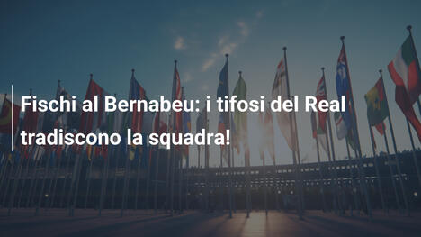 Fischi al Bernabeu: i tifosi del Real tradiscono la squadra!