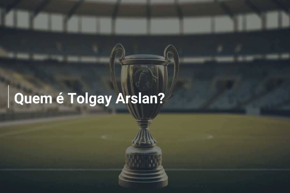 Quem é Tolgay Arslan?