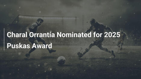 Charal Orrantía Candidato al Premio Puskas 2025