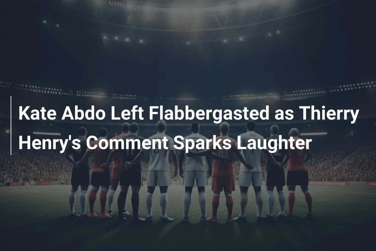 Kate Abdo looks surprised by Thierry Henry's witty remarks - News Directory 3