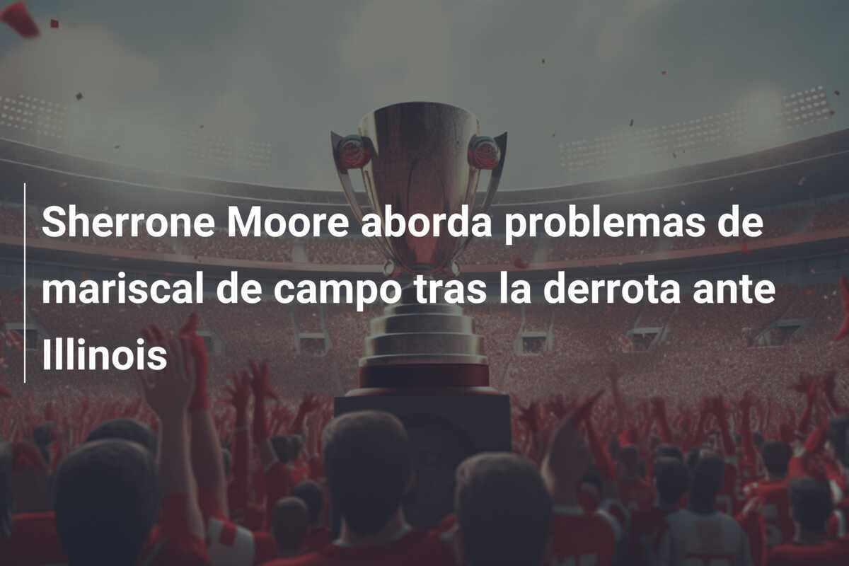 Sherrone Moore aborda problemas de mariscal de campo tras la derrota ante Illinois