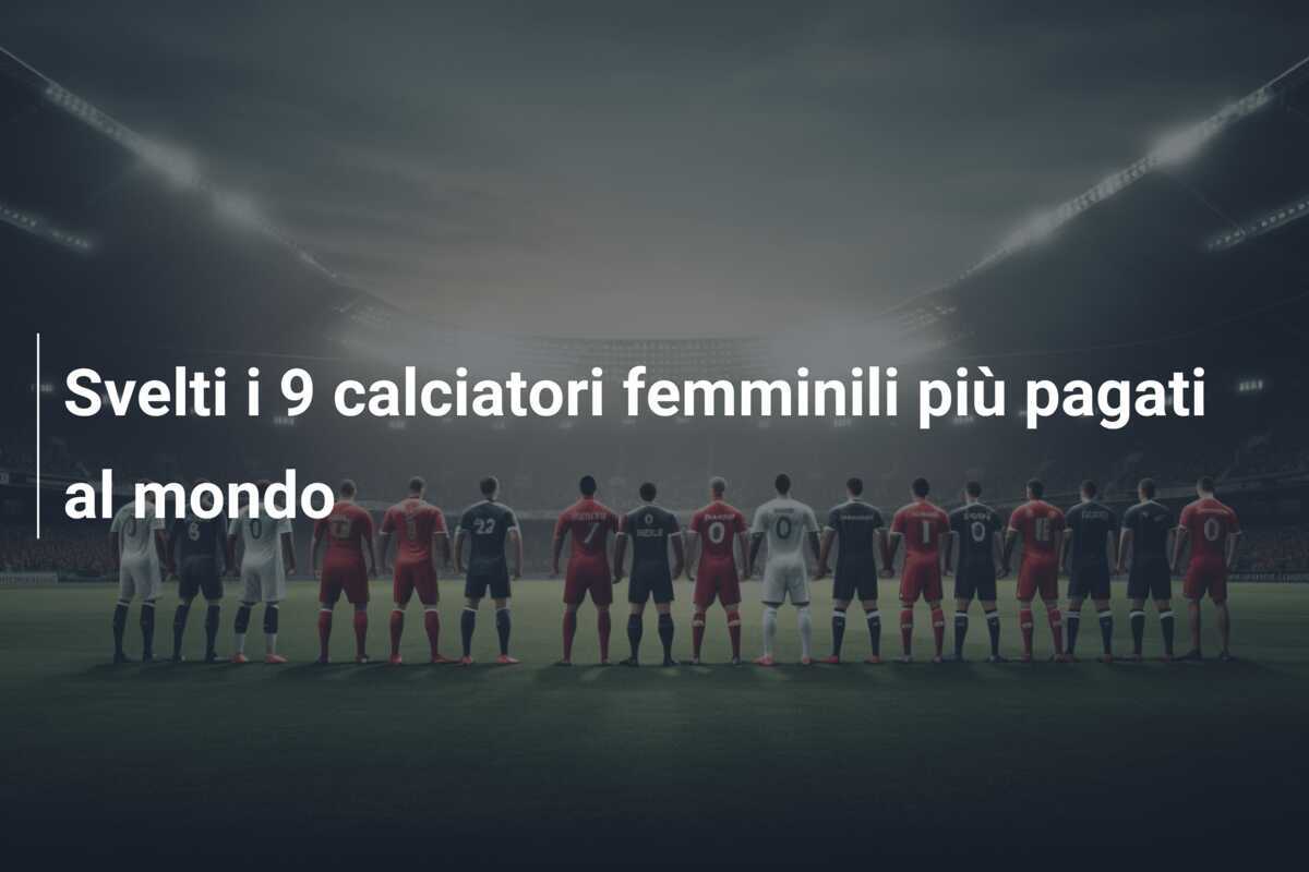 Svelti i 9 calciatori femminili più pagati al mondo
