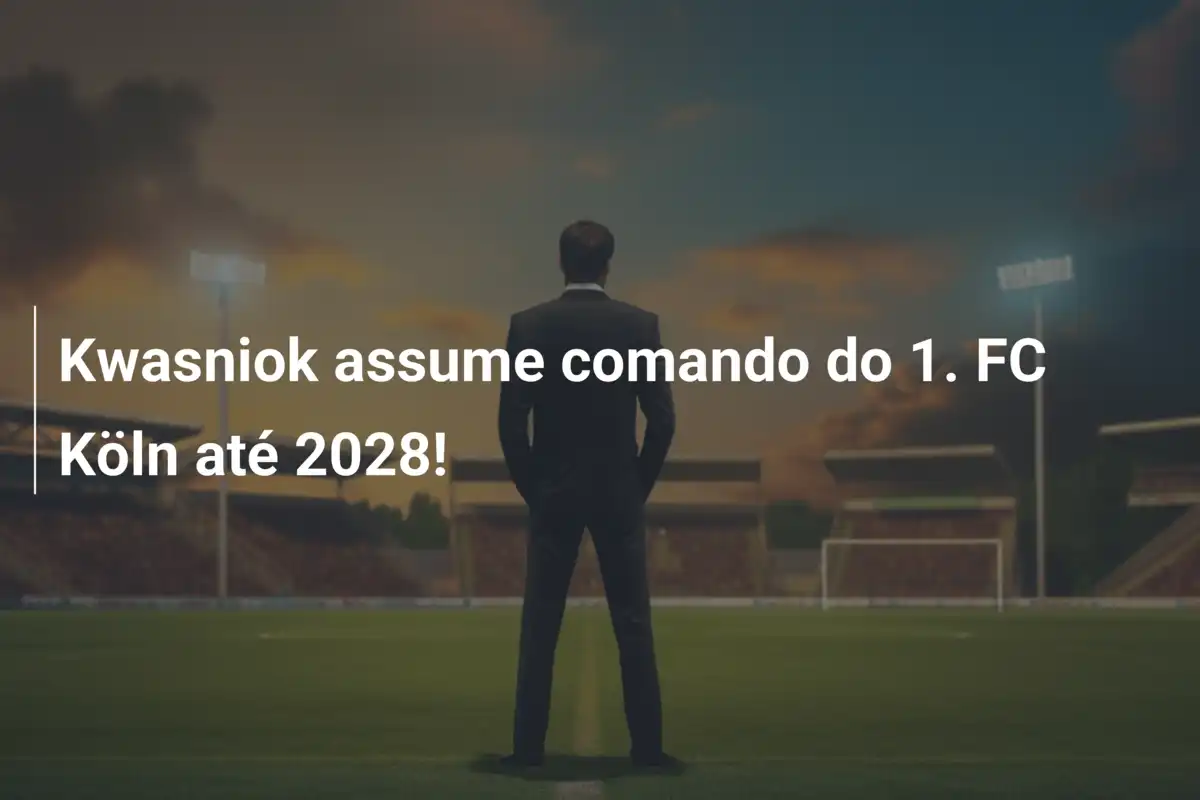 Kwasniok assume comando do 1. FC Köln até 2028!