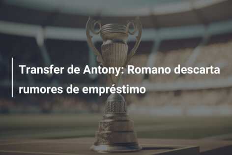Transfer de Antony: Romano descarta rumores de empréstimo