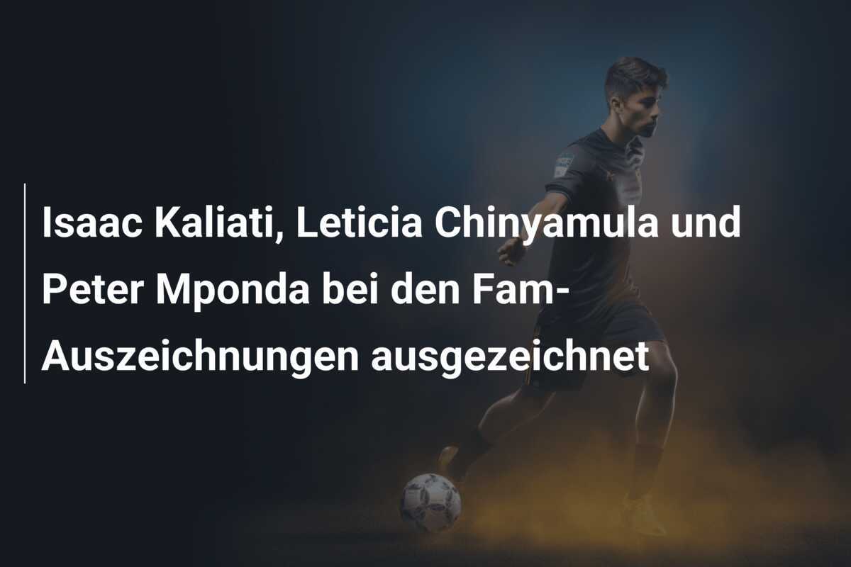 Isaac Kaliati, Leticia Chinyamula und Peter Mponda bei den Fam-Auszeichnungen ausgezeichnet