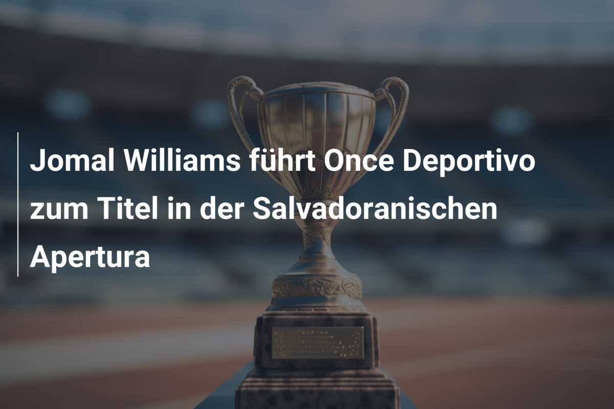 Jomal Williams führt Once Deportivo zum Titel in der Salvadoranischen Apertura