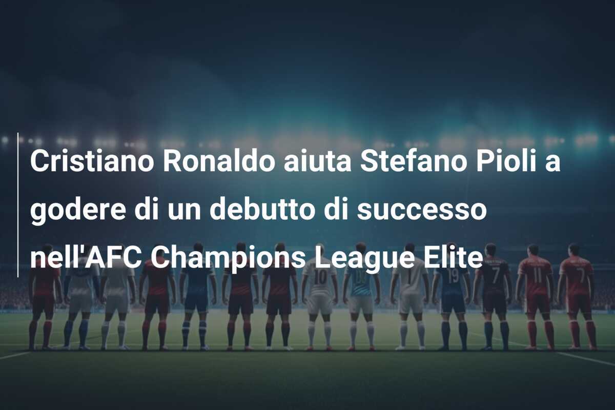 Cristiano Ronaldo aiuta Stefano Pioli a godere di un debutto di successo nell'AFC Champions League Elite