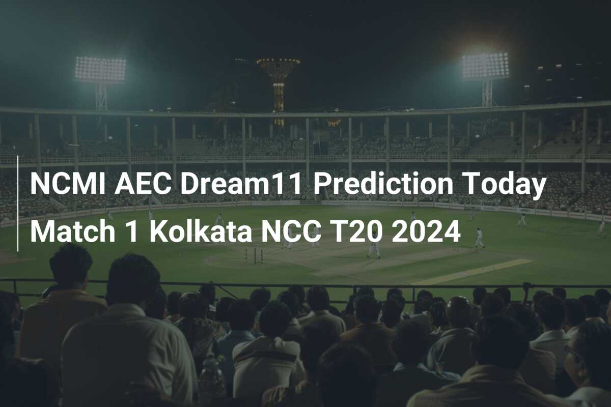 NCMI AEC Dream11 Prediction Today Match 1 Kolkata NCC T20 2024 ...