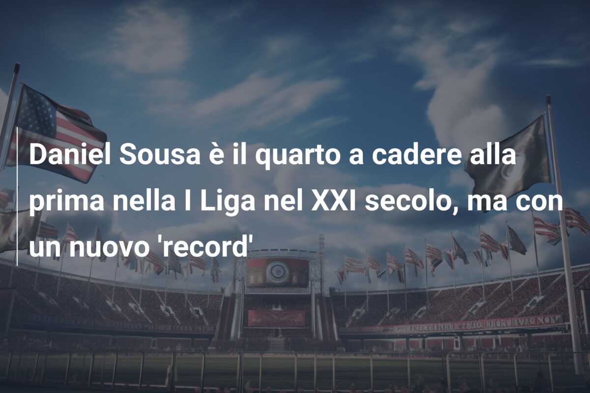 Daniel Sousa è il quarto a cadere alla prima nella I Liga nel XXI secolo, ma con un nuovo ‘record’