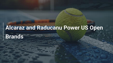 Alcaraz und Raducanu befeuern US Open-Marken