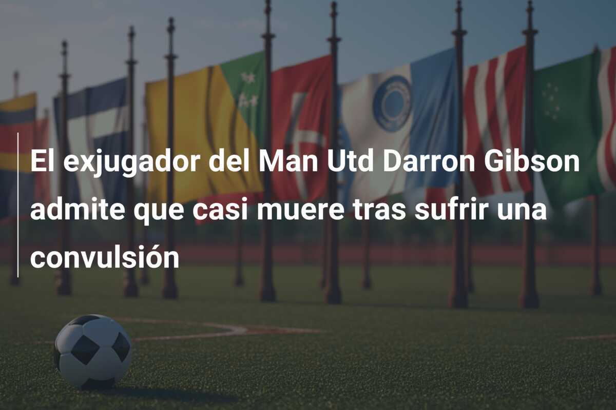 El exjugador del Man Utd Darron Gibson admite que casi muere tras sufrir una convulsión