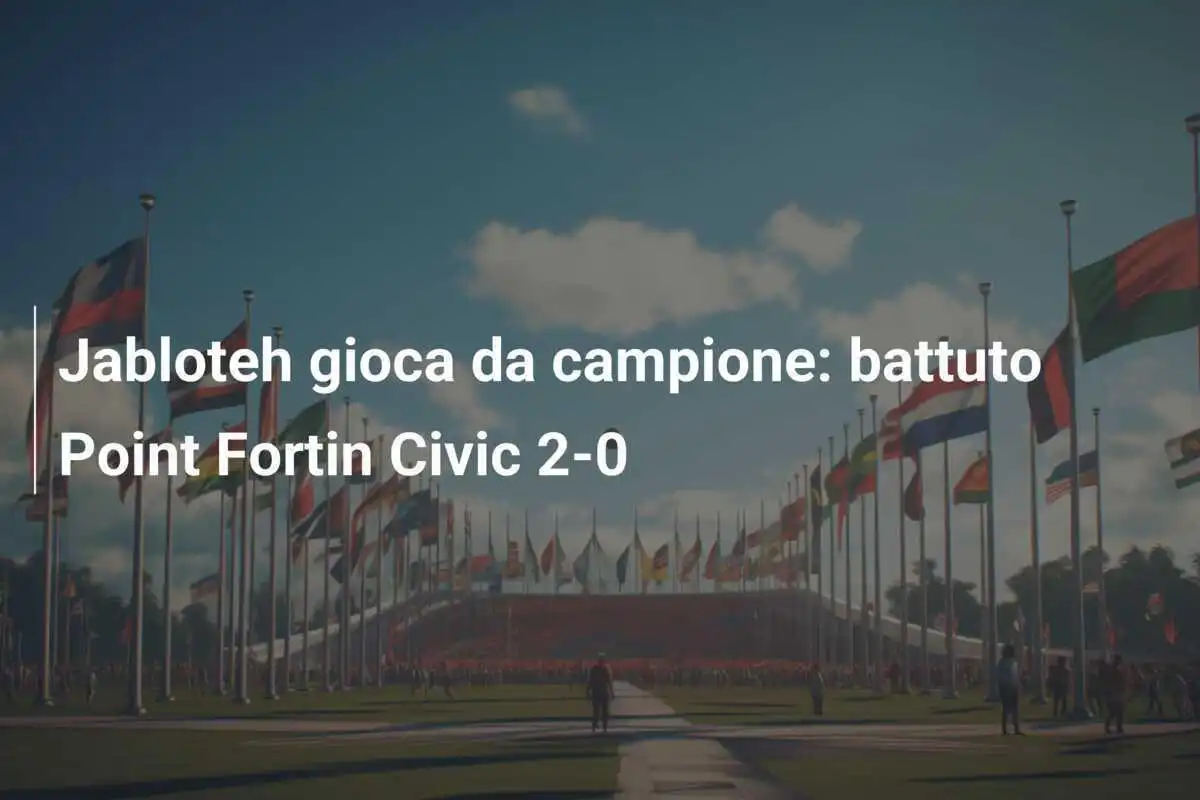 Jabloteh gioca da campione: battuto Point Fortin Civic 2-0