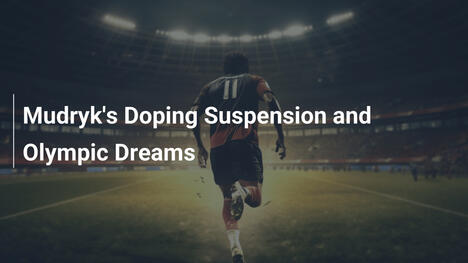 Suspensão por Doping de Mudryk e Sonhos Olímpicos